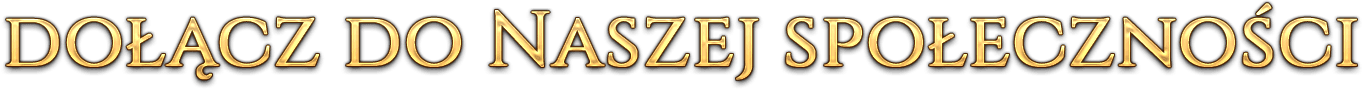 DOŁĄCZ DO NASZEJ SPOŁECZNOŚCI