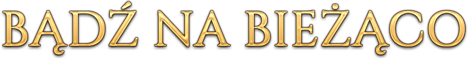 BĄDŹ NA BIEŻĄCO