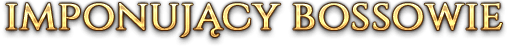 Imponujący bossowie
