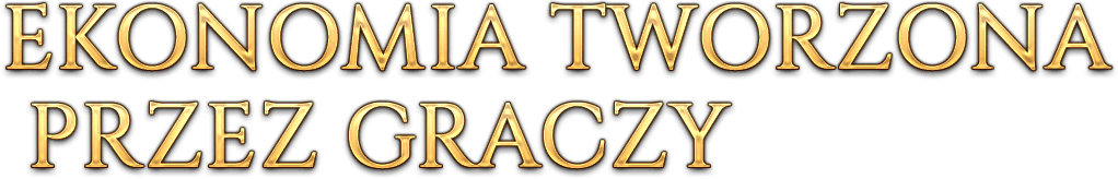 EKONOMIA TWORZONA PRZEZ GRACZY